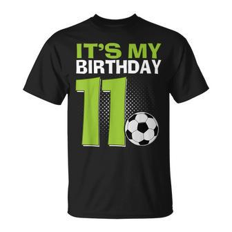It's My 11Th Birthday Boy Soccer Football 11 Years Old T-Shirt - Seseable