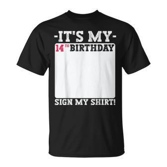 It's My 14Th Birthday 14 Years Old Birthday Party Sign My T-Shirt - Thegiftio UK