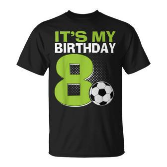 It's My 8Th Birthday Boy Soccer Football 8 Years Old T-Shirt - Seseable