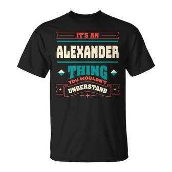 Its An Alexander Thing Last Name Matching Family Family Name T-Shirt - Seseable