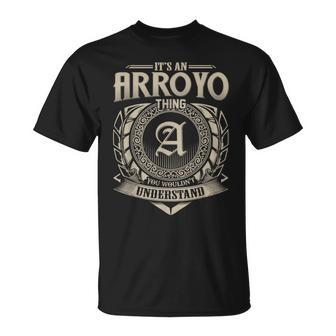 It's An Arroyo Thing You Wouldn't Understand Name Vintage T-Shirt - Seseable