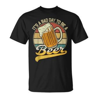 Its A Bad Day To Be A Beer T-Shirt - Thegiftio UK