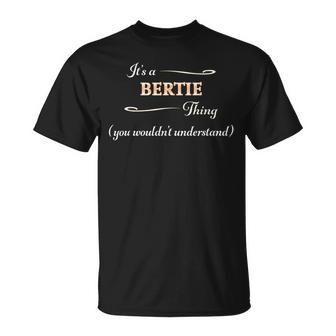 It's A Bertie Thing You Wouldn't Understand Name T-Shirt - Thegiftio UK