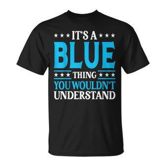 It's A Blue Thing Surname Team Family Last Name Blue T-Shirt - Seseable