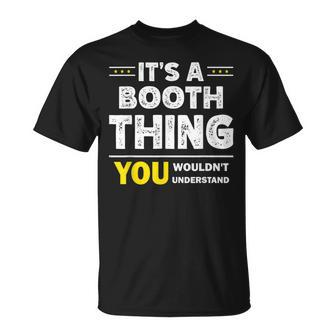 It's A Booth Thing You Wouldn't Understand Family Name T-Shirt - Seseable