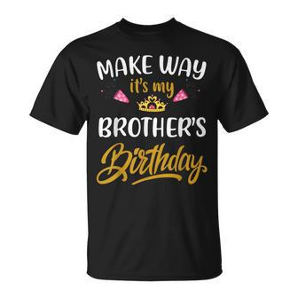 Make Way It's My Brother Birthday It's My Brother's Birthday T-Shirt - Thegiftio UK