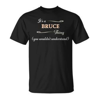 It's A Bruce Thing You Wouldn't Understand Name T-Shirt - Seseable