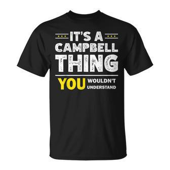 It's A Campbell Thing You Wouldn't Understand Family Name T-Shirt - Seseable