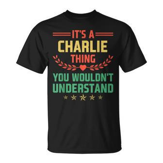 It's A Charlie Thing You Wouldn't Understand Name T-Shirt - Seseable