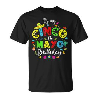 It's My Cinco De Mayo Birthday Cinco De Mayo Birthday T-Shirt - Seseable