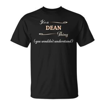 It's A Dean Thing You Wouldn't Understand Name T-Shirt - Seseable