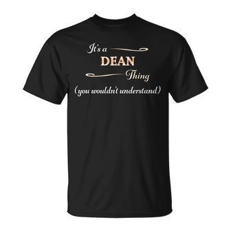 It's A Dean Thing You Wouldn't Understand Name T-Shirt | Seseable UK