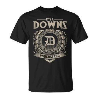 It's A Downs Thing You Wouldn't Understand Name Vintage T-Shirt - Seseable