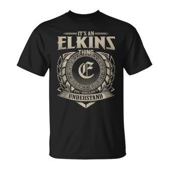 It's An Elkins Thing You Wouldn't Understand Name Vintage T-Shirt - Seseable