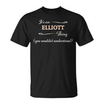 It's An Elliott Thing You Wouldn't Understand Name T-Shirt - Seseable