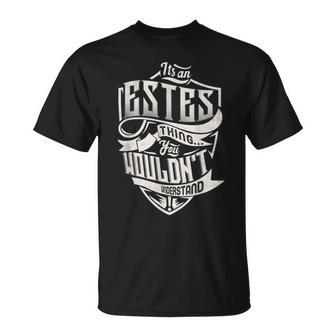 It's An Estes Thing You Wouldn't Understand Classic Name T-Shirt - Seseable