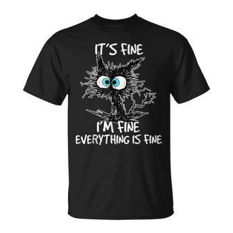 It's Fine I'm Fine Everything Is Fine Cat T-Shirt - Thegiftio UK