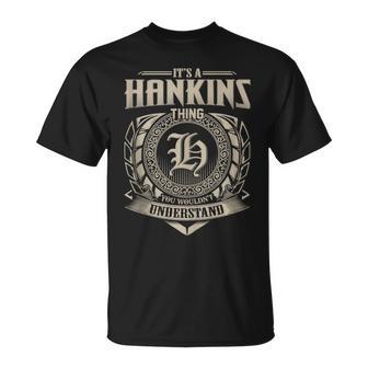 It's A Hankins Thing You Wouldn't Understand Name Vintage T-Shirt - Seseable