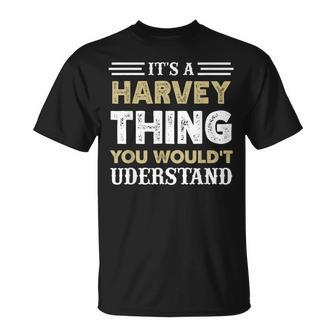 It's A Harvey Thing You Wouldn't Understand Matching Name T-Shirt - Seseable
