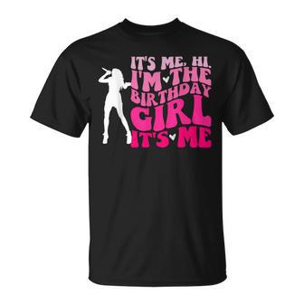 Its Me Hi I'm The Birthday Girl Its Me- Birthday Party Girls T-Shirt - Seseable