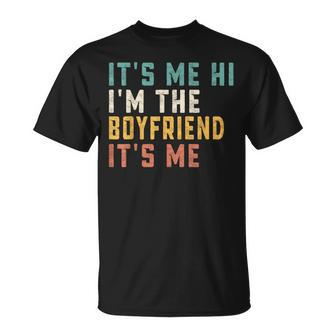 It's Me Hi I'm The Boyfriend It's Me Daddy Dad T-Shirt - Monsterry DE