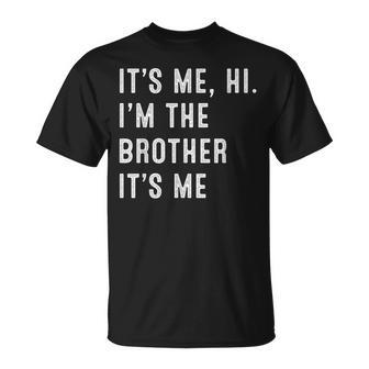 It's Me Hi I'm The Brother It's Me Kid T-Shirt - Seseable