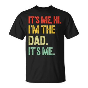 It's Me Hi I'm The Dad It's Me Fathers Day T-Shirt - Thegiftio UK