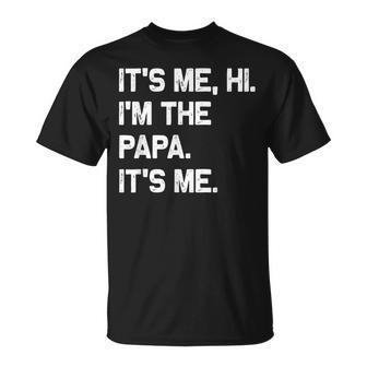 It's Me Hi I'm The Papa It's Me Fathers Day T-Shirt - Thegiftio UK