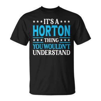 It's A Horton Thing Surname Family Last Name Horton T-Shirt - Seseable
