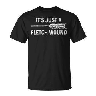 It's Just A Fletch Wound Archery Bowhunting Bowhunter T-Shirt | Mazezy