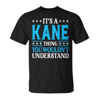 It's A Kane Thing Surname Family Last Name Kane T-Shirt - Seseable