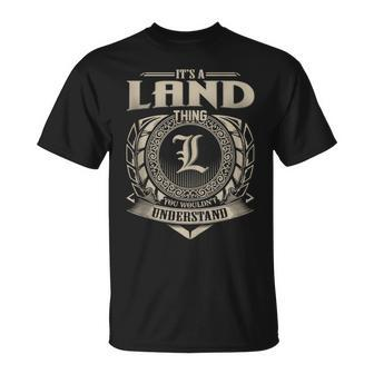 It's A Land Thing You Wouldn't Understand Name Vintage T-Shirt - Seseable