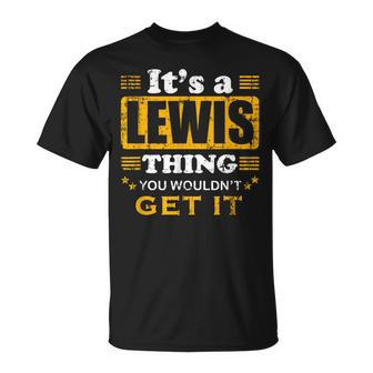 It's A Lewis Thing You Wouldn't Get It Nice Family Name T-Shirt - Seseable