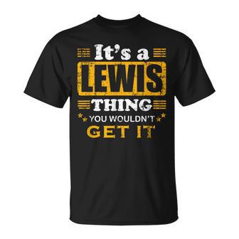 It's A Lewis Thing You Wouldn't Get It Nice Family Name T-Shirt | Seseable UK