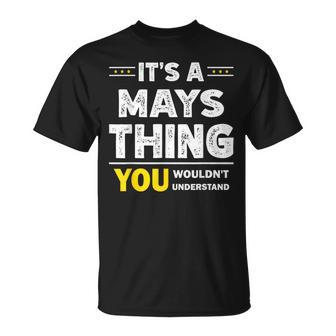 It's A Mays Thing You Wouldn't Understand Family Name T-Shirt - Seseable