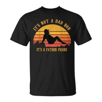 It's Not A Dad Bod It's A Father Figure Vintage Fathers Day T-Shirt - Monsterry