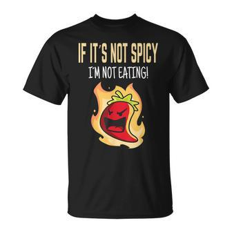 If It's Not Spicy I'm Not Eating I Habanero I Jalapeno T-Shirt - Monsterry