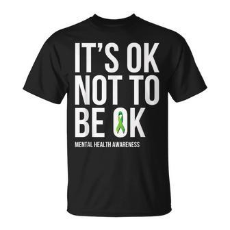 It's Ok Not To Be Ok Mental Health Awareness Green Ribbon T-Shirt - Seseable