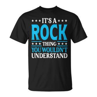 It's A Rock Thing Surname Team Family Last Name Rock T-Shirt - Seseable