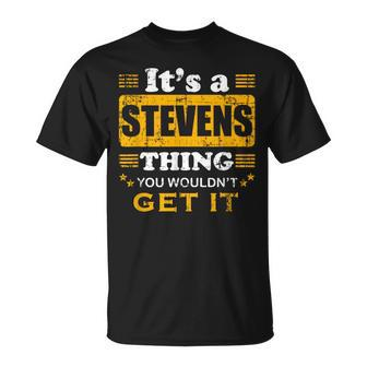 It's A Stevens Thing You Wouldn't Get It Nice Family Name T-Shirt - Seseable