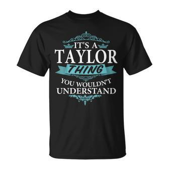 It's A Taylor Thing You Wouldn't Understand Family Name T-Shirt - Seseable