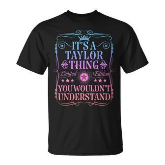 Its A Taylor Thing You Wouldn't Understand Taylor Name T-Shirt - Seseable