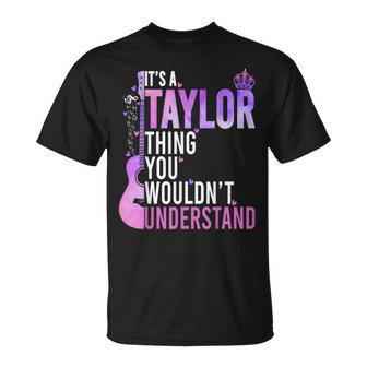 It's A Taylor Thing You Wouldn't Understand T-Shirt | Mazezy