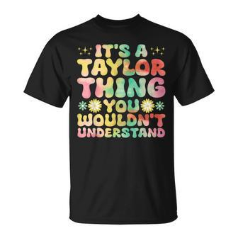 It's A Taylor Thing You Wouldn't Understand Name Taylor T-Shirt | Mazezy AU