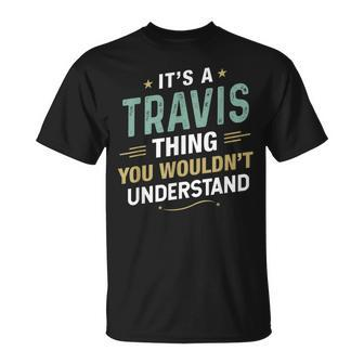 It’S A Travis Thing You Wouldn’T Understand First Name T-Shirt - Seseable
