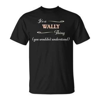 It's A Wally Thing You Wouldn't Understand Name T-Shirt | Seseable UK