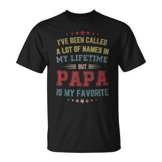 I've Been Called Lot Of Name But Papa Is My Favorite T-Shirt - Monsterry CA