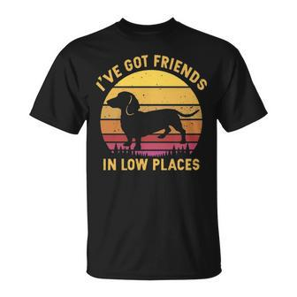 I've Got Friends In Low Places Dachshund Apparel T-Shirt | Mazezy