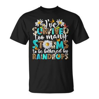 I've Survived Too Many Storms To Be Bothered By Raindrops T-Shirt - Seseable
