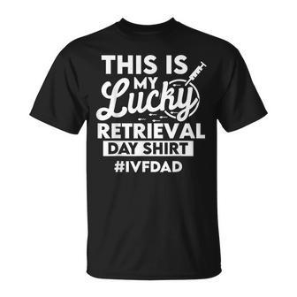 Ivf Dad This Is My Lucky Retrieval Day T-Shirt - Monsterry DE
